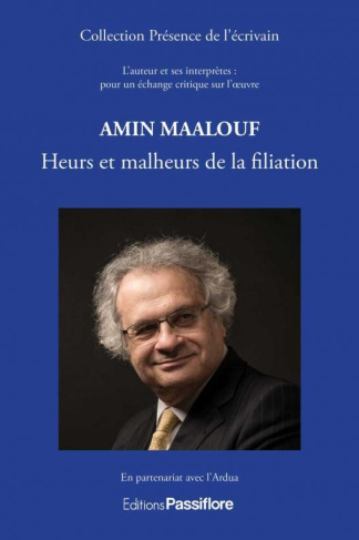Amin Maalouf. Heurs et malheurs de la filiation
