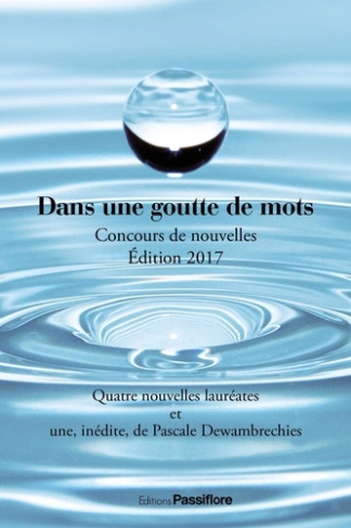 Dans une goutte de mots. Concours de nouvelles, Edition 2017