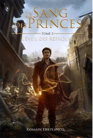 Le Sang des Princes Tome 2 : L'éveil des réprouvés