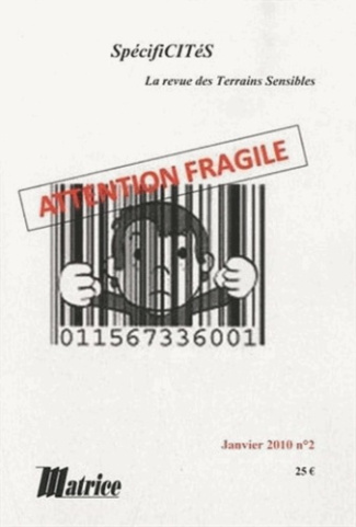 SpécifiCITéS N° 2, Janvier 2010 : Attention fragile !