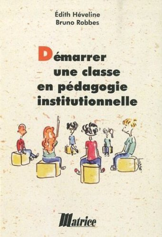 Démarrer une classe en pédagogie institutionnelle