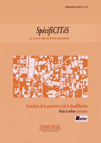 SpécifiCITéS N° 6, Décembre 2014 : Actualités de la pauvreté et de la désaffiliation
