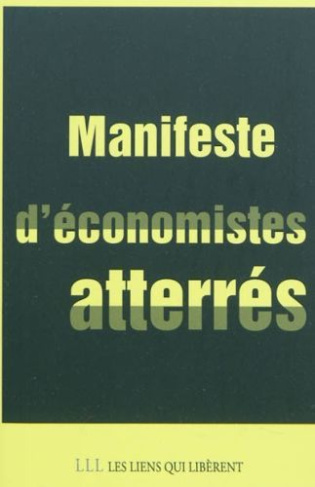 Manifeste d'économistes atterrés. Crise et dettes en Europe : 10 fausses évidences, 22 mesures en dé