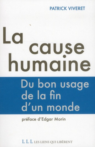 La cause humaine. Du bon usage de la fin d'un monde