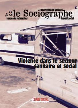 Le sociographe N° 56, décembre 2016 : Violences dans le secteur sanitaire et social