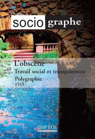 Le sociographe N° 69 : L'obscène. Travail social et transparences