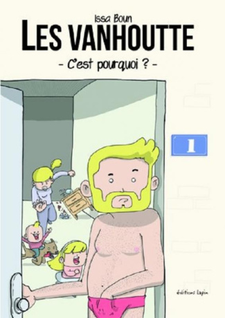 Les Vanhoutte Tome 1 : C'est pourquoi ?