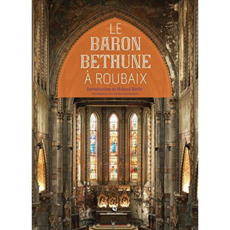 Le baron Bethune à Roubaix. L'Eglise Saint-Joseph & Le couvent des Clarisses