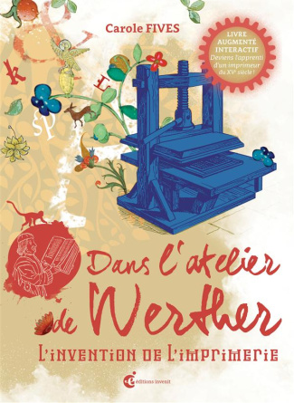 Dans l'atelier de Werther. L'invention de l'imprimerie