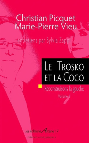 Le Trotsko et la Coco. Reconstruisons la gauche Volume 1