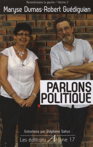 Parlons politique. Reconstruisons la gauche Volume 2