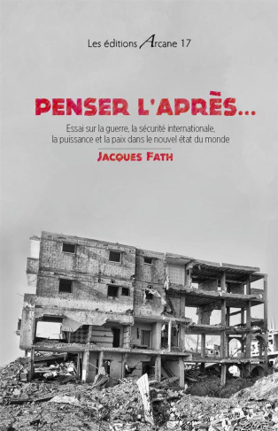 Penser l´après... Essai sur la guerre, la sécurite internationale, la puissance et la paix dans le n