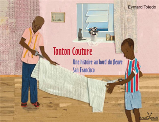Tonton Couture. Une histoire au bord du fleuve São Francisco