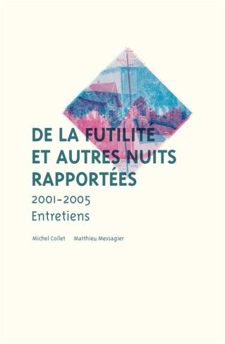 De la futilité et autres nuits rapportées 2001-2005