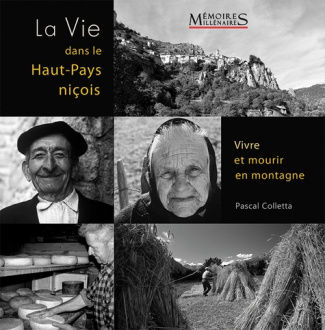 La vie dans le Haut-pays niçois. Vivre et mourir en montagne