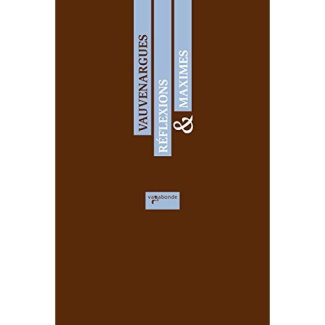 MAXIMES & REFLEXIONS (SUIVIES DE CONSEILS A UN JEUNE HOMME)