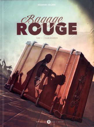 Bagage rouge Tome 1 : Polka Bourbon