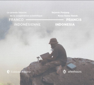 La grande histoire de la cooperation scientifique franco-indonesienne