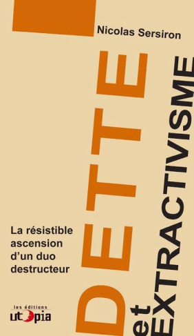 Dette et extractivisme. La résistible ascension d'un duo destructeur