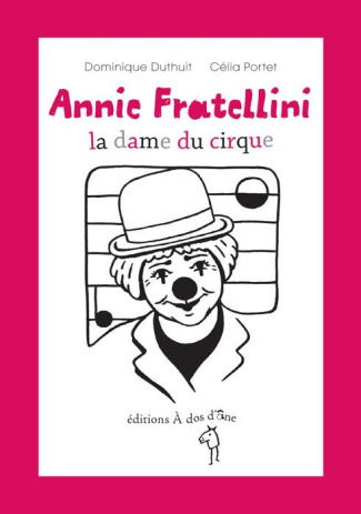 Annie Fratellini, la dame du cirque