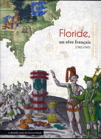 Floride, un rêve français (1562-1565)