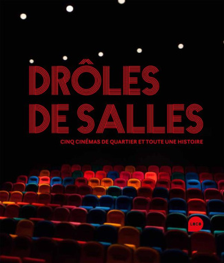 Drôles de salles. Cinq cinémas de quartier et toute une histoire