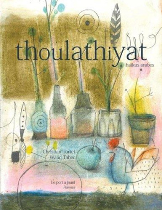 Thoulathiyat. Haïkus arabes, Edition bilingue français-arabe