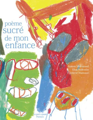 Poème sucré de mon enfance. Edition bilingue français-arabe