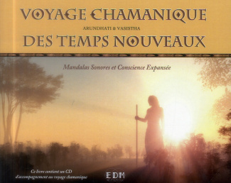 Voyage chamanique des temps nouveaux. Mandala sonore et conscience expansée, avec 1 CD audio