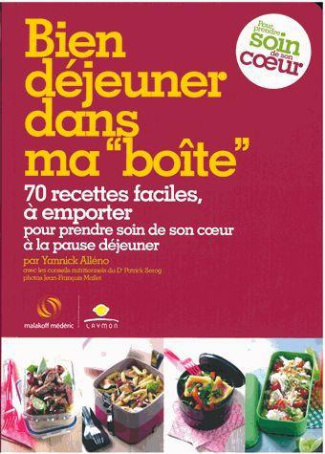Bien déjeuner dans ma "boîte". 70 recettes faciles, à emporter pour prendre soin de sa pause déjeune