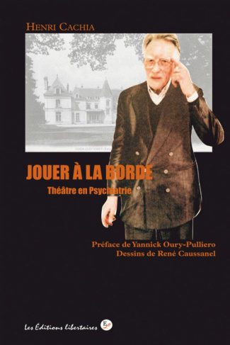 Jouer à La Borde. Théâtre en psychiatrie
