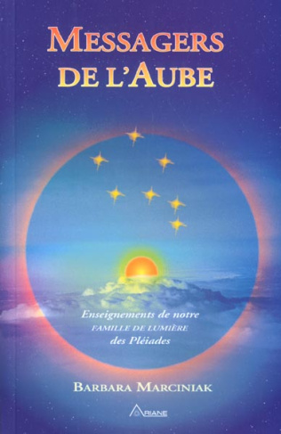 Messagers de l'aube. Enseignements de notre Famille de Lumière des Pléiades