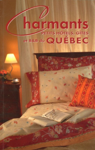 Charmants petits hôtels, gîtes et B&B du Québec