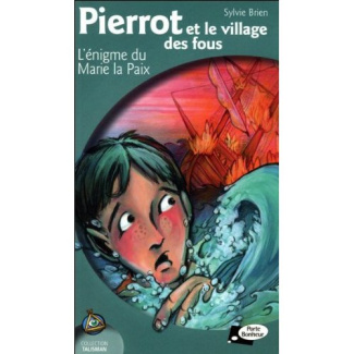 PIERROT ET LE VILLAGE DES FOUS - L'ENIGME DU MARIE LA PAIX