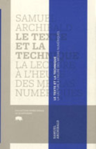 LE TEXTE ET LA TECHNIQUE - LA LECTURE A L'HEURE DES MEDIAS