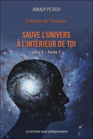 Création de l'univers - Sauve l'univers à l'intérieur de toi
