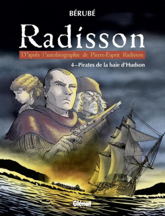 RADISSON - TOME 04 - PIRATES DE LA BAIE D'HUDSON