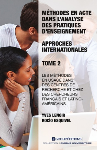 Méthodes en acte dans l'analyse des pratiques d'enseignement - Approches internationales. Tome 2, Le