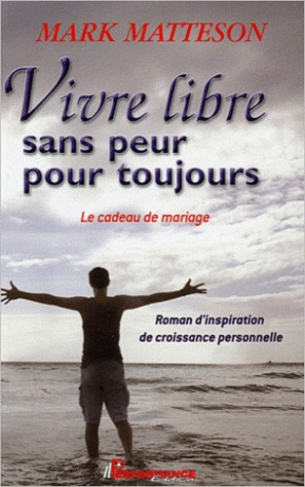 VIVRE LIBRE SANS PEUR POUR TOUJOURS