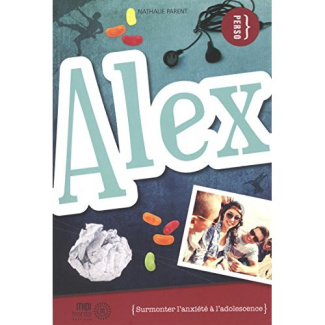 Alex. Surmonter l'anxiété à l'adolescence