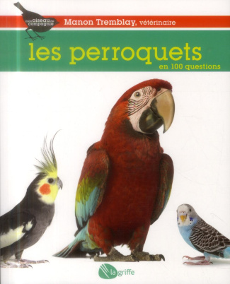 Les perroquets en 100 questions