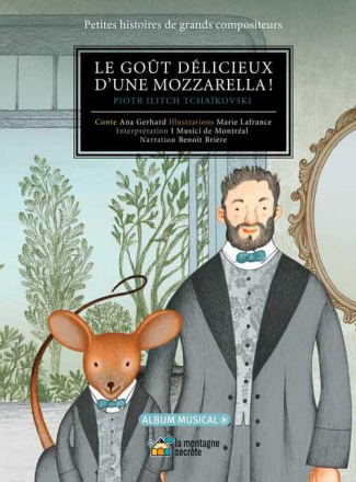 Le goût délicieux d'une mozzarella ! Piotr Ilitch Tchaïkovski, avec 1 CD audio