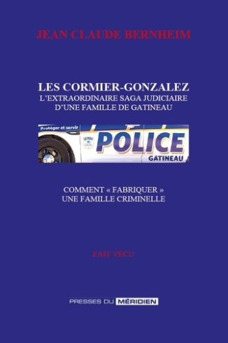 Les Cormier Gonzalez. L'extraordinaire saga judiciaire d'une famille de Gatineau