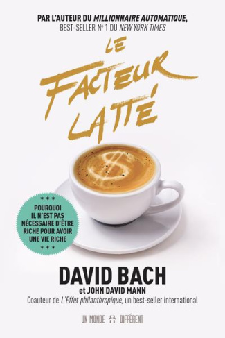 Le facteur latté. Pourquoi il n'est pas nécessaire d'être riche pour avoir une vie riche