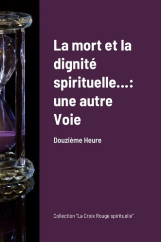 La mort et la dignité spirituelle... : une autre voie (Couverture souple). Soulager la douleur natur