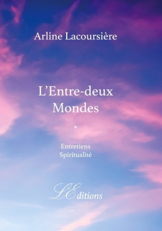 L'Entre-deux Mondes. Entretiens, Spiritualité