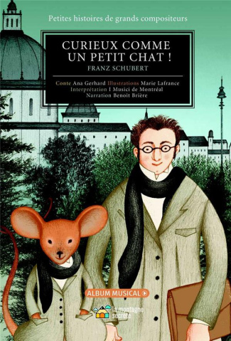 Curieux comme un petit chat ! Franz Schubert, avec 1 CD audio