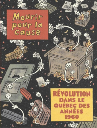Mourir pour la cause. Révolution dans le Québec des années 1960