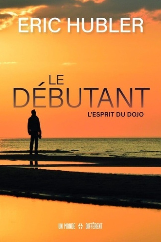 Le débutant. L'esprit du Dojo