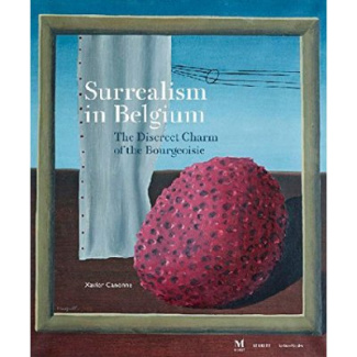 SURREALISM IN BELGIUM - THE DISCREET CHARM OF THE BOURGEOISIE